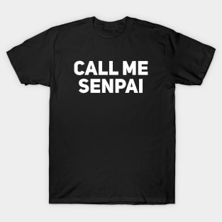 Call Me Senpai T-Shirt